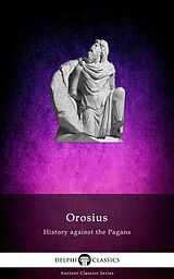 eBook (epub) History against the Pagans by Orosius (Illustrated) de Paulus Orosius