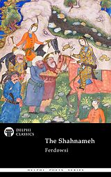 eBook (epub) The Shahnameh by Ferdowsi (Illustrated) de Ferdowsi