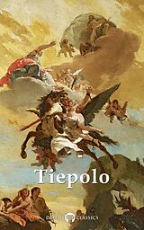 E-Book (epub) Delphi Complete Works of Giovanni Battista Tiepolo Illustrated von Giovanni Battista Tiepolo