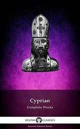 eBook (epub) Delphi Complete Works of Cyprian of Carthage Illustrated de Cyprian of Carthage