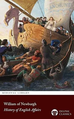 E-Book (epub) History of English Affairs by William of Newburgh Illustrated von William of Newburgh