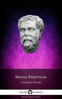 E-Book (epub) Delphi Complete Works of Sextus Empiricus Illustrated von Sextus Empiricus
