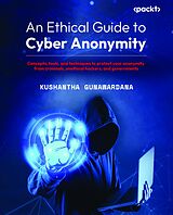 eBook (epub) An Ethical Guide to Cyber Anonymity de Kushantha Gunawardana