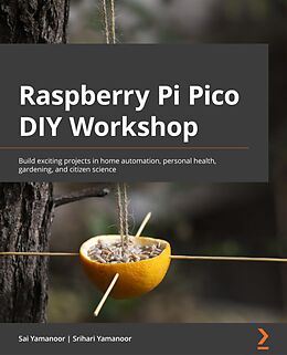 eBook (epub) Raspberry Pi Pico DIY Workshop de Sai Yamanoor, Srihari Yamanoor