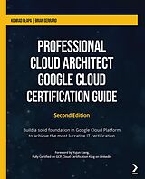 eBook (epub) Professional Cloud Architect Google Cloud Certification Guide de Konrad Capa, Brian Gerrard