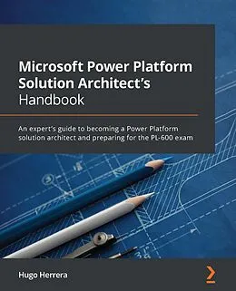 E-Book (epub) Microsoft Power Platform Solution Architect's Handbook von Hugo Herrera