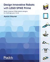 E-Book (epub) Design Innovative Robots with LEGO SPIKE Prime von Aaron Maurer