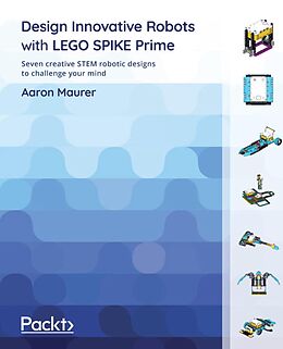 eBook (epub) Design Innovative Robots with LEGO SPIKE Prime de Aaron Maurer