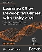 Couverture cartonnée Learning C# by Developing Games with Unity 2021 de Harrison Ferrone