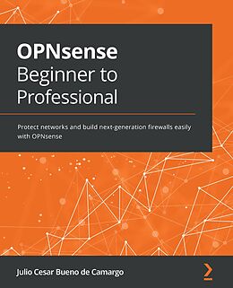 eBook (epub) OPNsense Beginner to Professional de Julio Cesar Bueno de Camargo