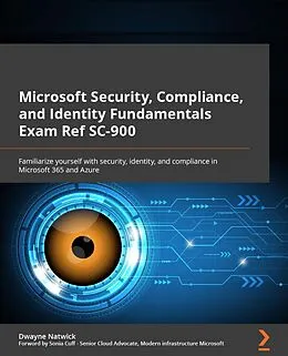 E-Book (epub) Microsoft Security, Compliance, and Identity Fundamentals Exam Ref SC-900 von Dwayne Natwick