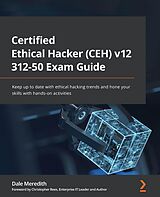 E-Book (epub) Certified Ethical Hacker (CEH) v12 312-50 Exam Guide von Dale Meredith