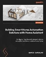 E-Book (epub) Building Smart Home Automation Solutions with Home Assistant von Marco Carvalho
