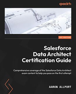 E-Book (epub) Salesforce Data Architect Certification Guide von Aaron Allport