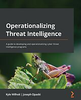 eBook (epub) Operationalizing Threat Intelligence de Kyle Wilhoit, Joseph Opacki