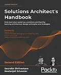 E-Book (epub) Solutions Architect's Handbook von Saurabh Shrivastava, Neelanjali Srivastav
