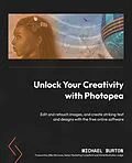 E-Book (epub) Unlock Your Creativity with Photopea von Michael Burton