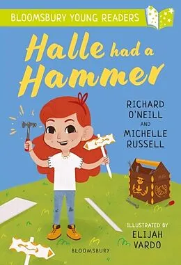 E-Book (epub) Halle had a Hammer: A Bloomsbury Young Reader von Richard O'Neill, Michelle Russell