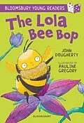 E-Book (pdf) The Lola Bee Bop: A Bloomsbury Young Reader von John Dougherty
