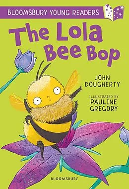 E-Book (pdf) The Lola Bee Bop: A Bloomsbury Young Reader von John Dougherty