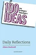 E-Book (epub) 100 Ideas for Primary Teachers: Daily Reflections von Adam Bushnell