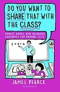 E-Book (epub) Do You Want to Share That with the Class? von James Pearce