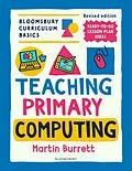 E-Book (epub) Bloomsbury Curriculum Basics: Teaching Primary Computing von Martin Burrett