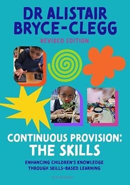 Couverture cartonnée Continuous Provision: The Skills de Alistair Bryce-Clegg