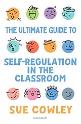 Couverture cartonnée The Ultimate Guide to Self-Regulation in the Classroom de Cowley Sue