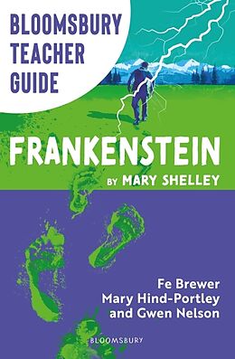 Couverture cartonnée Bloomsbury Teacher Guide: Frankenstein de Fe Brewer, Mary Hind-Portley, Gwen Nelson