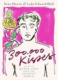 E-Book (epub) 300,000 Kisses von Luke Edward Hall, Seán Hewitt