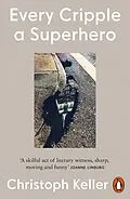 E-Book (epub) Every Cripple a Superhero von Christoph Keller
