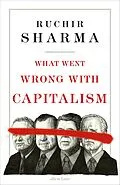 E-Book (epub) What Went Wrong With Capitalism von Ruchir Sharma