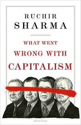 E-Book (epub) What Went Wrong With Capitalism von Ruchir Sharma
