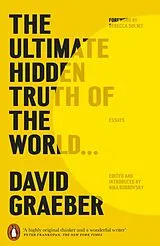 Kartonierter Einband The Ultimate Hidden Truth of the World von David Graeber