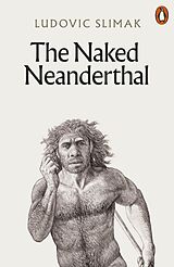 Couverture cartonnée The Naked Neanderthal de Ludovic Slimak