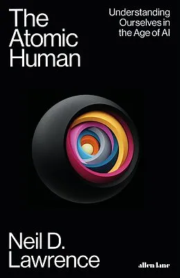 E-Book (epub) The Atomic Human von Neil D. Lawrence