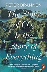 Kartonierter Einband The Story of CO2 Is the Story of Everything von Brannen Peter