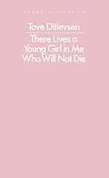 E-Book (epub) There Lives a Young Girl in Me Who Will Not Die von Tove Ditlevsen