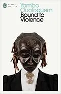 E-Book (epub) Bound to Violence von Yambo Ouologuem