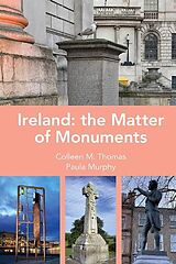 Livre Relié Ireland: The Matter of Monuments de Colleen M. Murphy, Paula Thomas