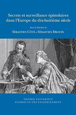 Couverture cartonnée Secrets et surveillance epistolaires dans lEurope du dix-huitieme siecle de Sebastien Cote, Sebastien Drouin