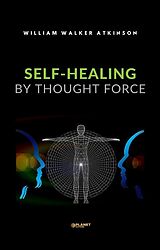 eBook (epub) Self-Healing by Thought Force de William Walker