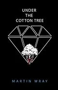 E-Book (epub) Under the Cotton Tree von Martin Wray