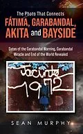 E-Book (epub) The Photo that Connects Fátima, Garabandal, Akita and Bayside von Sean Murphy