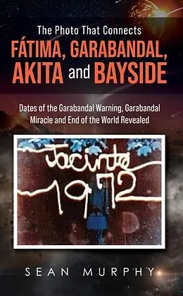 E-Book (epub) The Photo that Connects Fátima, Garabandal, Akita and Bayside von Sean Murphy