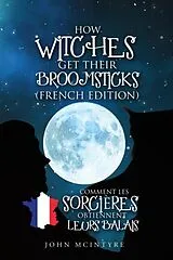 E-Book (epub) Comment les Sorcières Obtiennent Leurs Balais von John Mcintyre