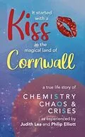 E-Book (epub) It Started With A Kiss in the magical land of Cornwall von Judith Lea, Philip Elliott