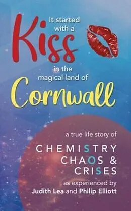 E-Book (epub) It Started With A Kiss in the magical land of Cornwall von Judith Lea, Philip Elliott