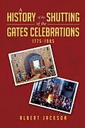 E-Book (epub) A History of the Shutting of the Gates Celebrations 1775-1985 von Albert Jackson